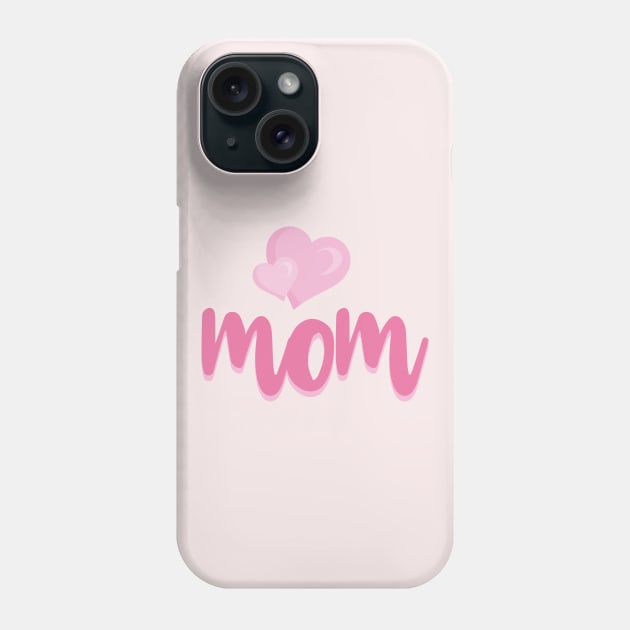 Mom Love Phone Case by Polahcrea