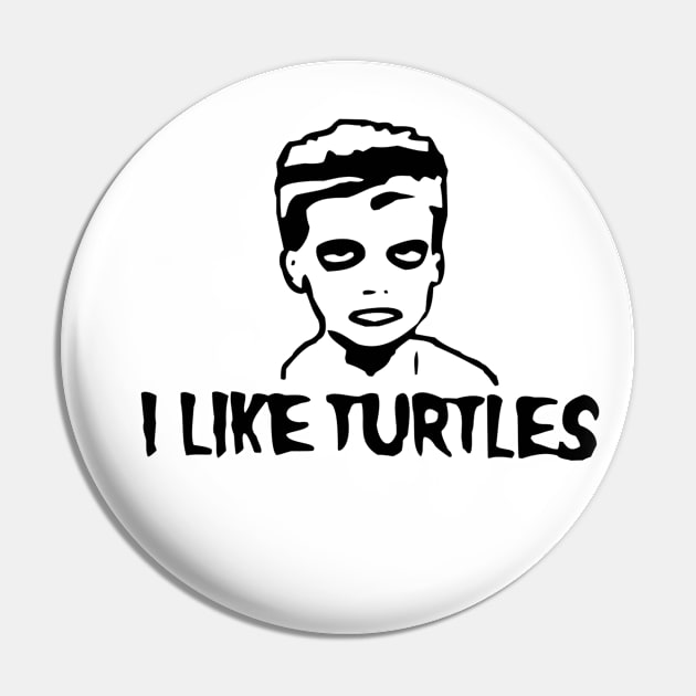 I Like Turtles Pin by MommyTee