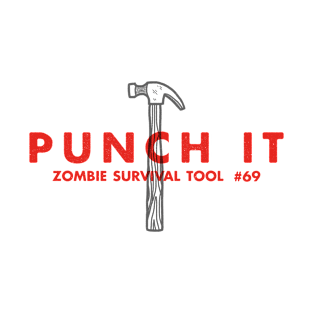 Punch It - Zombie Survival Tools T-Shirt