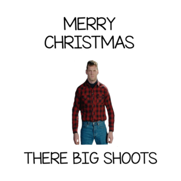 Letterkenny Merry Christmas There Big Shoots Letterkenny Christmas