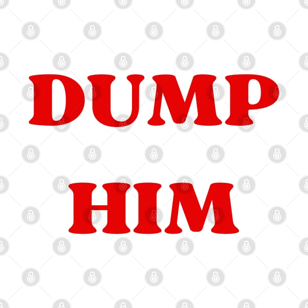 dump him by mdr design