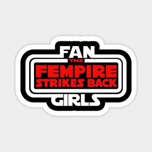 FAN GIRLS: THE FEMPIRE STRIKES BACK Magnet