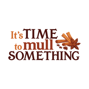 Mulling Time T-Shirt