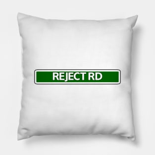 Reject Rd Street Sign Pillow