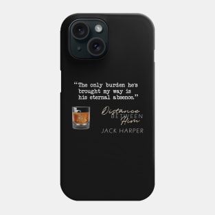 Distance Between Him Quote Shirt Phone Case