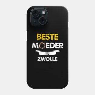 beste moeder in zwolle Phone Case