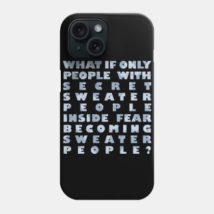 Sweater People Phone Case