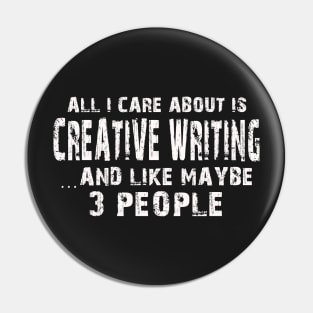All I Care About Is Creative Writing And Like Maybe 3 People – Pin