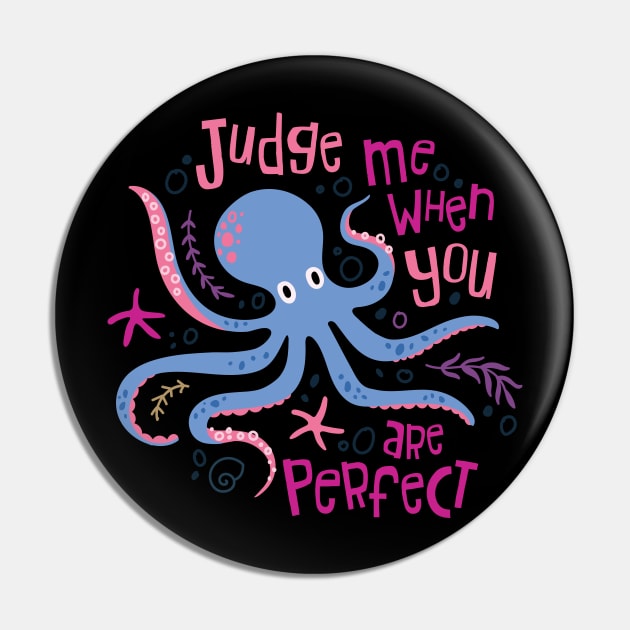 Judge Me When You Are Perfect Pin by yuliia_bahniuk