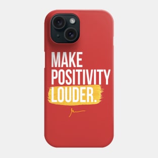 Make Positivity Louder II Phone Case