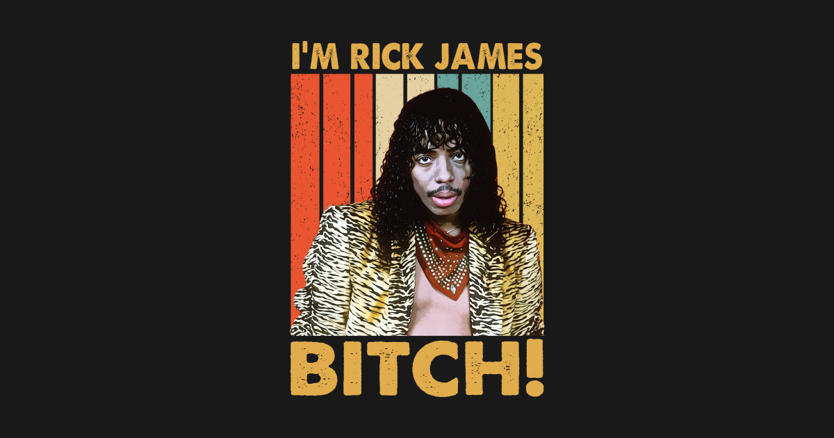 Vintage I'm Rick James Bitch - Rick James - T-Shirt | TeePublic