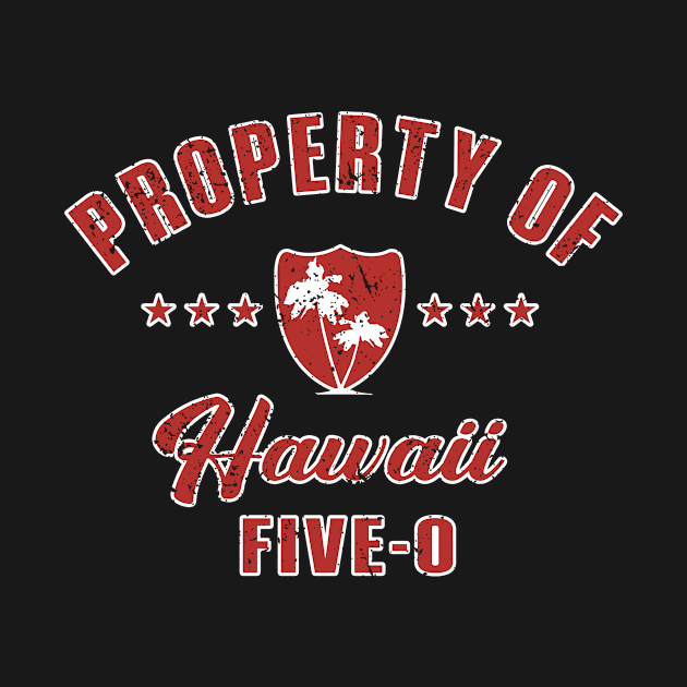 Hawaii Five-0 Property of Hawaii by chancgrantc@gmail.com