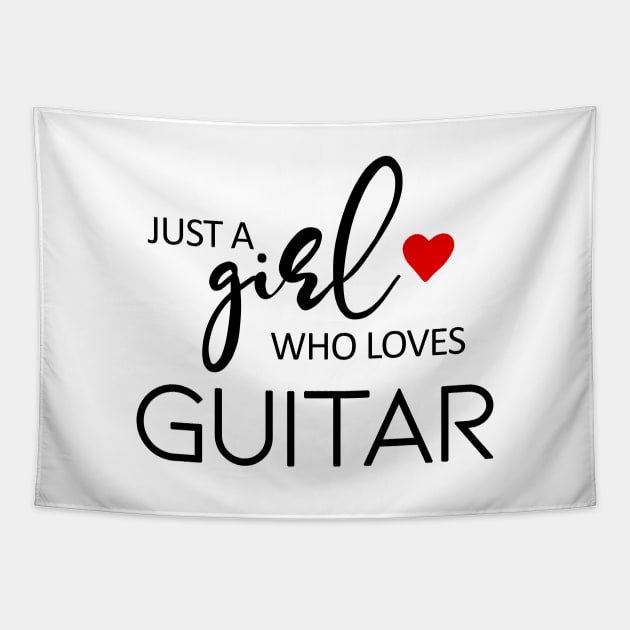 Just A Girl Who Loves Guitar - Music Guitar Tapestry by teebest