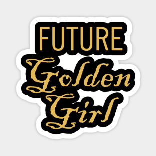 Future Golden Girl Magnet