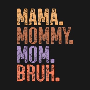 Retro Mama Mommy Mom Bruh Mothers day gift T-Shirt