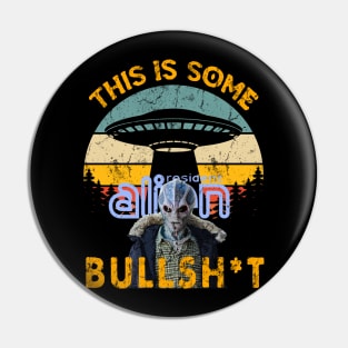 This Is Some Bullshit American Resident Alien Pin