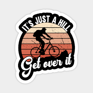 Just A Hill Get Over It Mountainbike Magnet