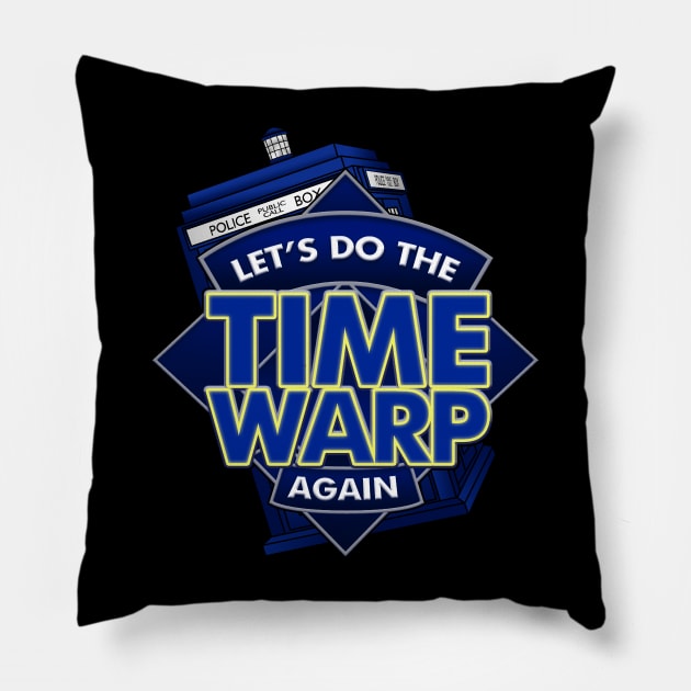 Let's do the Time Warp Again. (Doctor Remix) Pillow by graffd02