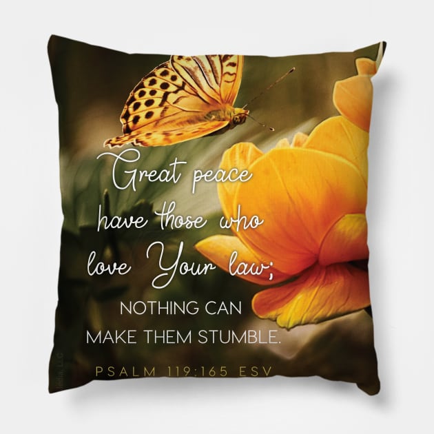 Great peace have those who love Your law...  Psalm 119 Pillow by Third Day Media, LLC.