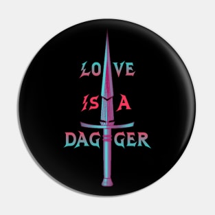 Love is a Dagger - Weapon Pin