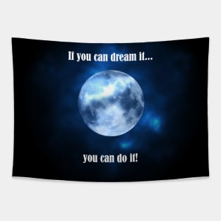 If You Can Dream It You Can Do It Tapestry