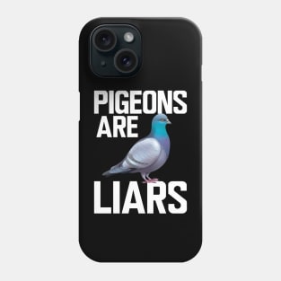 Pigeon - Pigeons are liars w. Phone Case