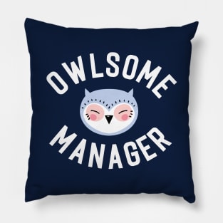 Owlsome Manager Pun - Funny Gift Idea Pillow