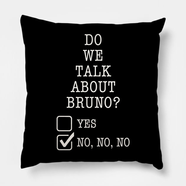 We don’t talk about bruno… do we? Pillow by EnglishGent