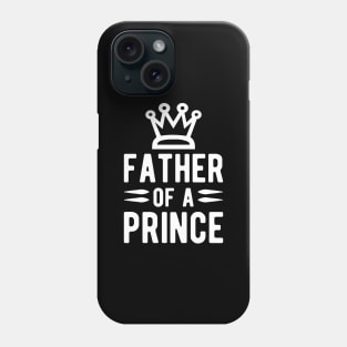 Father of a Prince w Phone Case