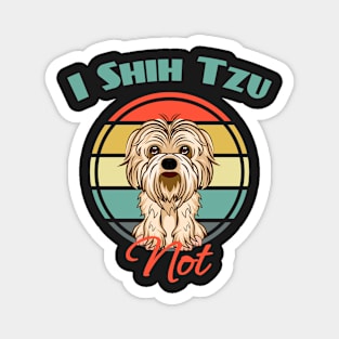 I Shih Tzu not Dog Puppy Lover Cute Magnet