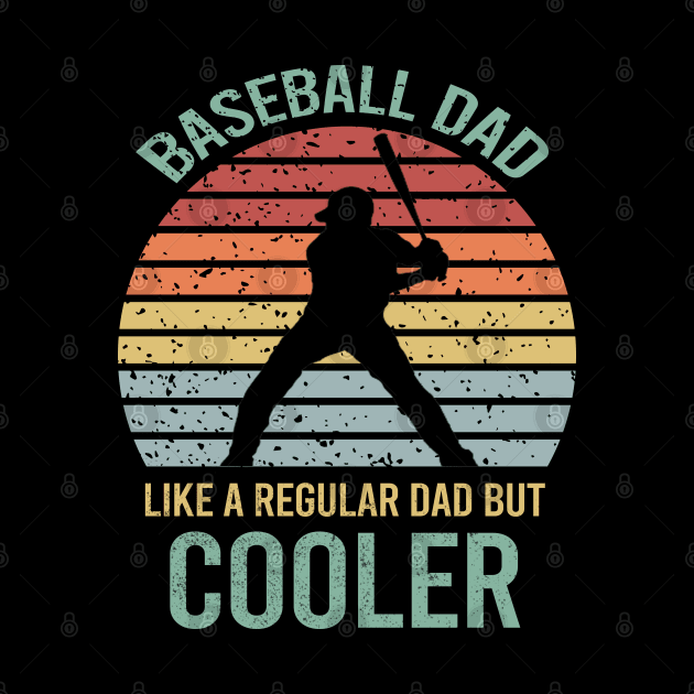 Baseball Dad Like A Regular Dad But Cooler by DragonTees