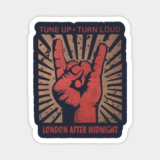 Tune up . Turn Loud London After Midnight Magnet