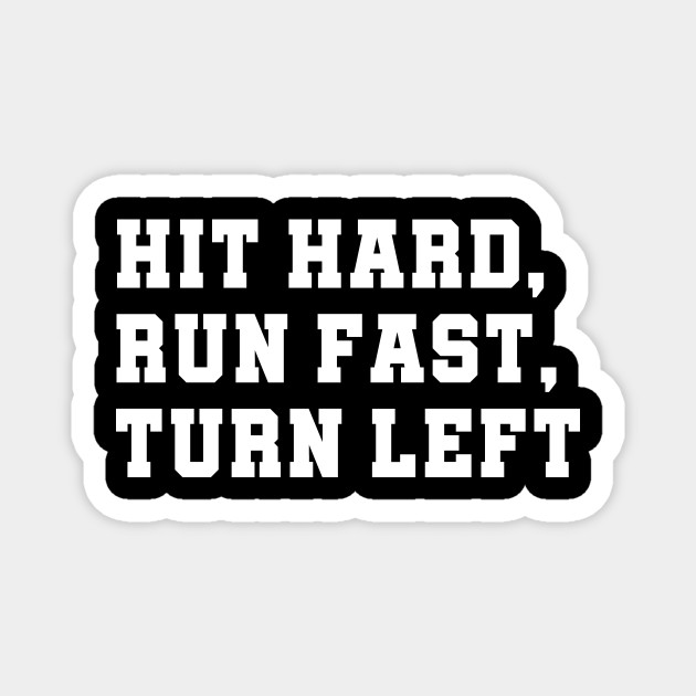 Hit Hard Run Fast Turn Left Essential T-Shirt, funny shirt for boy