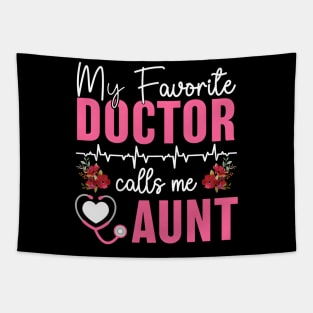 My Favorite Doctor Calls Me Aunt Medical Mothers Day Aunt Tapestry