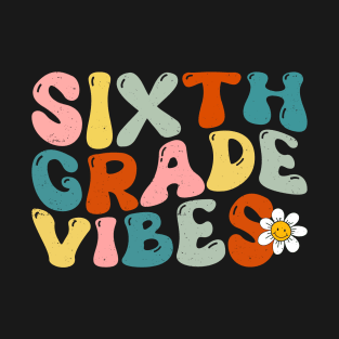 Retro Groovy Sixth Grade Vibes T-Shirt