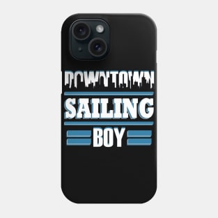 Sailing Sailboat Wind Sea Sayings Gift Boy Phone Case