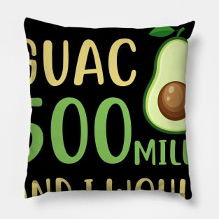 I Would Guac 500 Miles And i Would Guac 500 Pillow