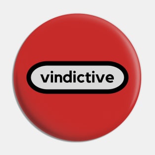 Vindictive- a word shirt for smart people who like words Pin