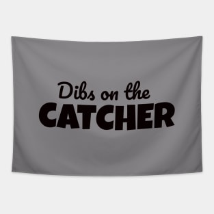 Dibs on the catcher Tapestry