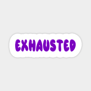 Exhausted Magnet