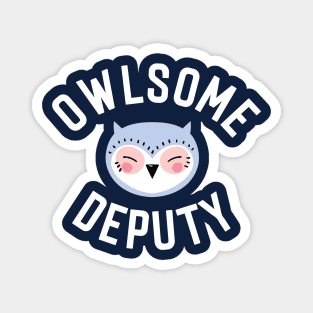 Owlsome Deputy Pun - Funny Gift Idea Magnet