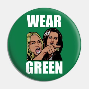 Yelling at Cat Meme - Wear Green Pin