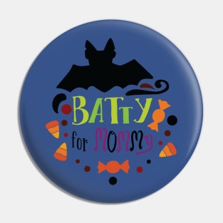 Batty for mommy Pin