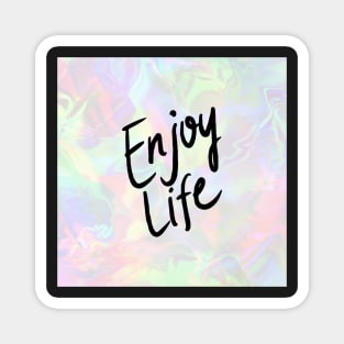 Enjoy life Magnet