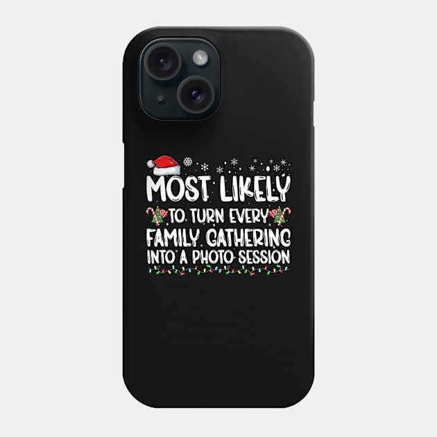 Most Likely To Turn Every Family Gathering Family Christmas Phone Case by TeeTypo