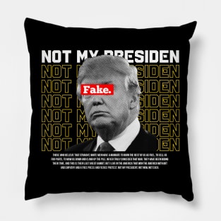 Donald Trump Not My President Pillow