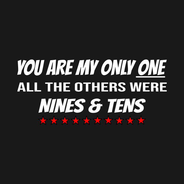 You are my only one - the others were Nines & Tens by TMHirstArts
