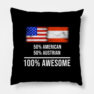 50% American 50% Austrian 100% Awesome - Gift for Austrian Heritage From Austria Pillow