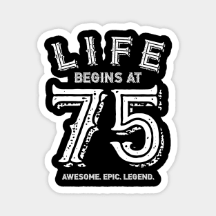 Life begins at 75 Magnet