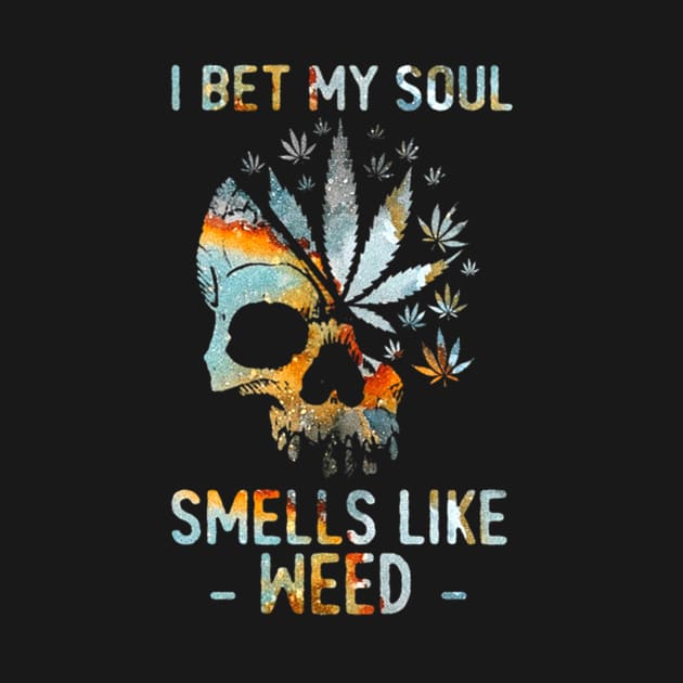 I Bet My Soul Smells Like Weed Skull by ANGELA2-BRYANT